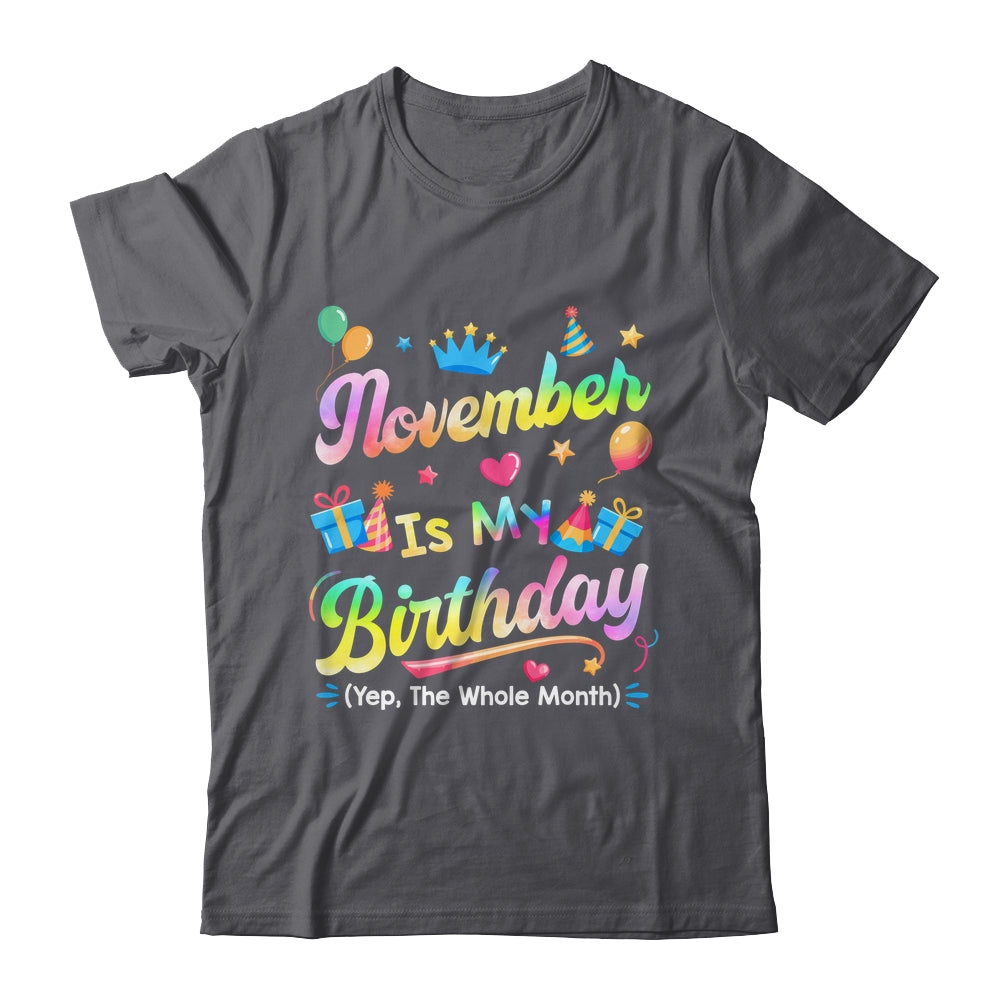 November Is My Birthday Yes The Whole Month Bday Tie Dye Shirt & Tank Top | siriusteestore