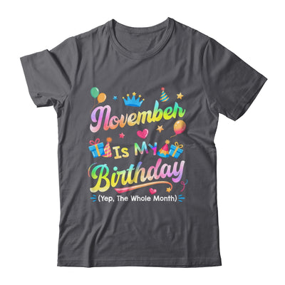 November Is My Birthday Yes The Whole Month Bday Tie Dye Shirt & Tank Top | siriusteestore