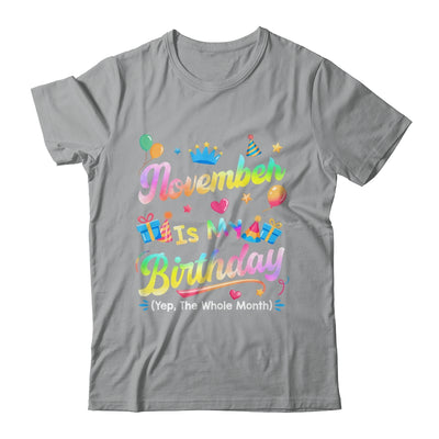 November Is My Birthday Yes The Whole Month Bday Tie Dye Shirt & Tank Top | siriusteestore