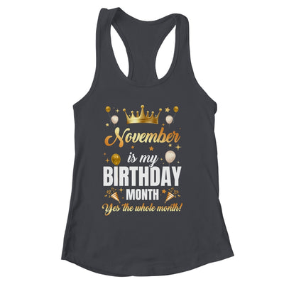 November Is My Birthday Yes The Whole Month Birthday Crown Shirt & Tank Top | siriusteestore