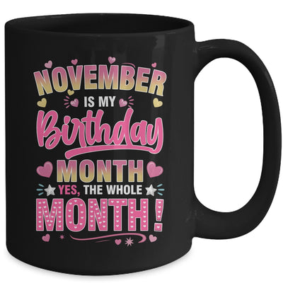 November Is My Birthday Yes The Whole Month For Women Girls Mug | siriusteestore