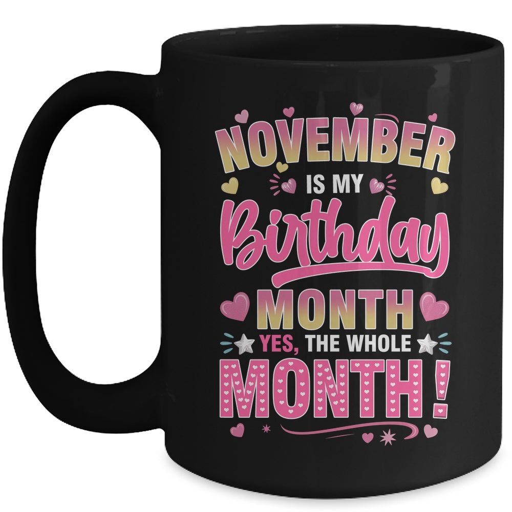 November Is My Birthday Yes The Whole Month For Women Girls Mug | siriusteestore