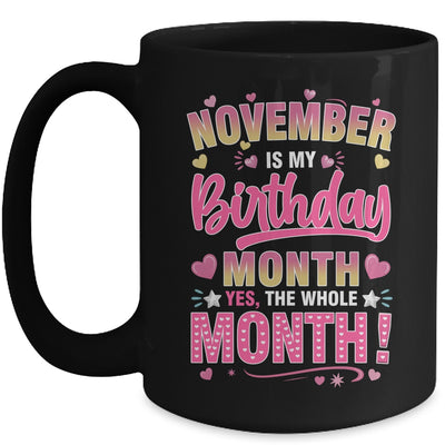November Is My Birthday Yes The Whole Month For Women Girls Mug | siriusteestore