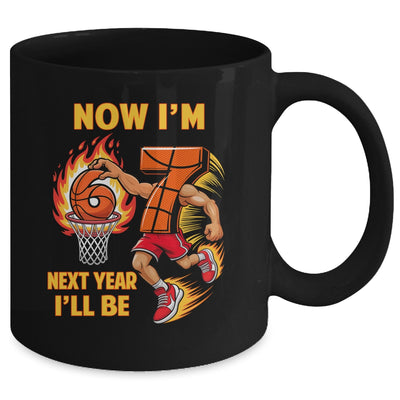 Now I'm 6 Basketball 6 7 Birthday Boy Next Year I'll Be 7 Mug | siriusteestore