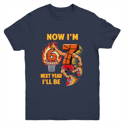 Now I'm 6 Basketball 6 7 Birthday Boy Next Year I'll Be 7 Youth Shirt | siriusteestore