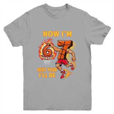 Now I'm 6 Basketball 6 7 Birthday Boy Next Year I'll Be 7 Youth Shirt | siriusteestore