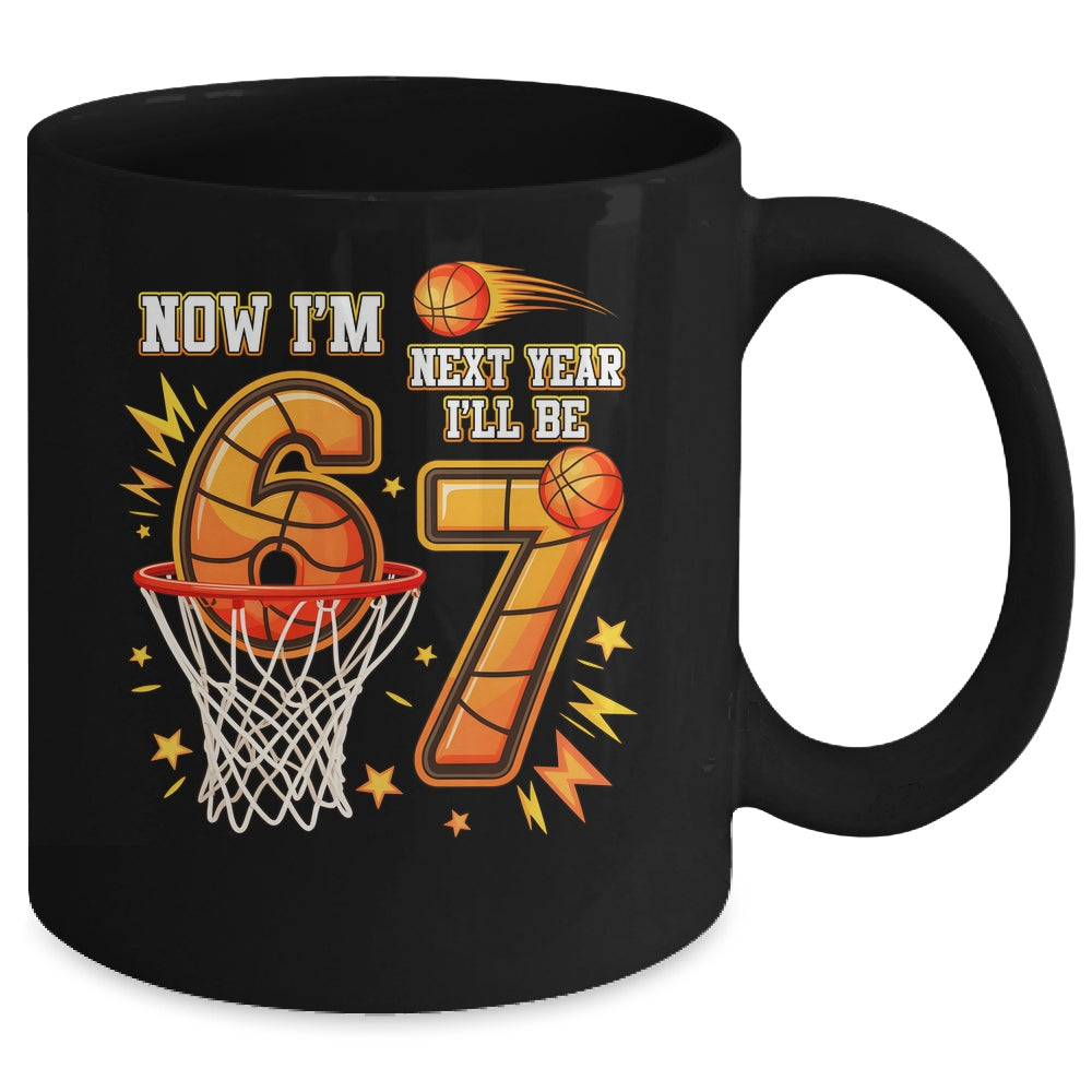 Now I'm 6 Birthday Boy Basketball 67 Next Year I'll Be 7 Mug | siriusteestore