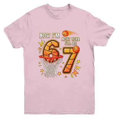 Now I'm 6 Birthday Boy Basketball 67 Next Year I'll Be 7 Youth Shirt | siriusteestore