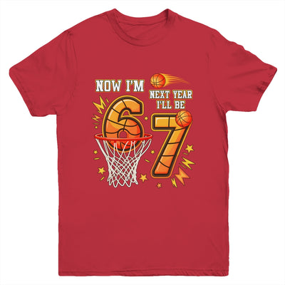 Now I'm 6 Birthday Boy Basketball 67 Next Year I'll Be 7 Youth Shirt | siriusteestore