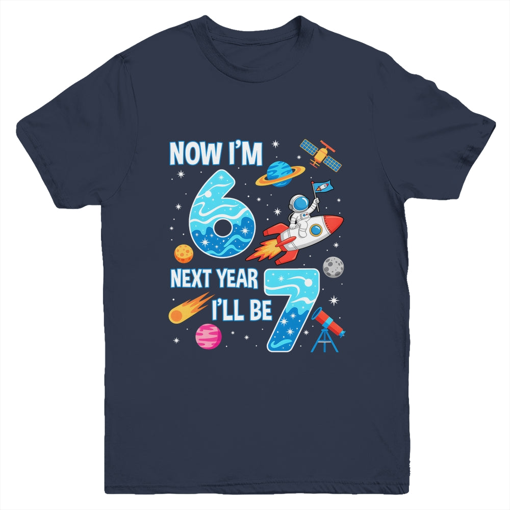 Now I'm 6 Next Year I'll Be 7 Astronaut 7th Birthday Boy Youth Shirt | siriusteestore