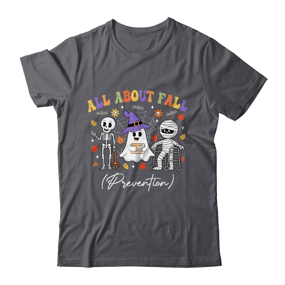 Nurse All About Fall Prevention Fall Physical Therapy PT Shirt & Hoodie | siriusteestore
