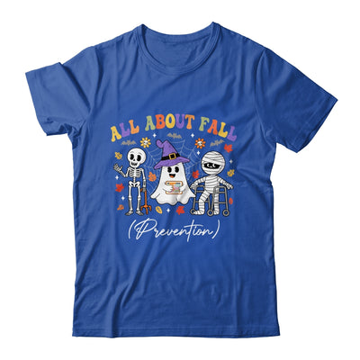 Nurse All About Fall Prevention Fall Physical Therapy PT Shirt & Hoodie | siriusteestore