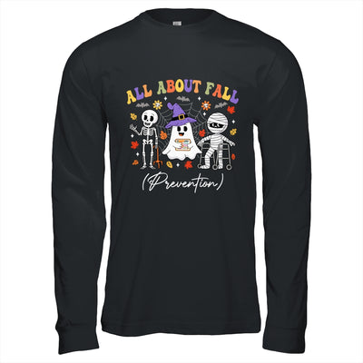 Nurse All About Fall Prevention Fall Physical Therapy PT Shirt & Hoodie | siriusteestore