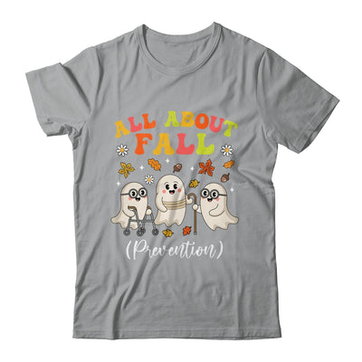 Nurse All About Fall Prevention Fall Physical Therapy PT OT Shirt & Sweatshirt | siriusteestore