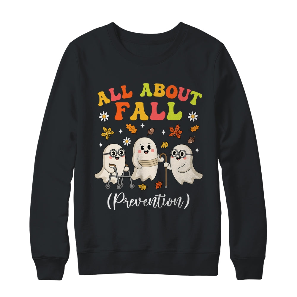 Nurse All About Fall Prevention Fall Physical Therapy PT OT Shirt & Sweatshirt | siriusteestore