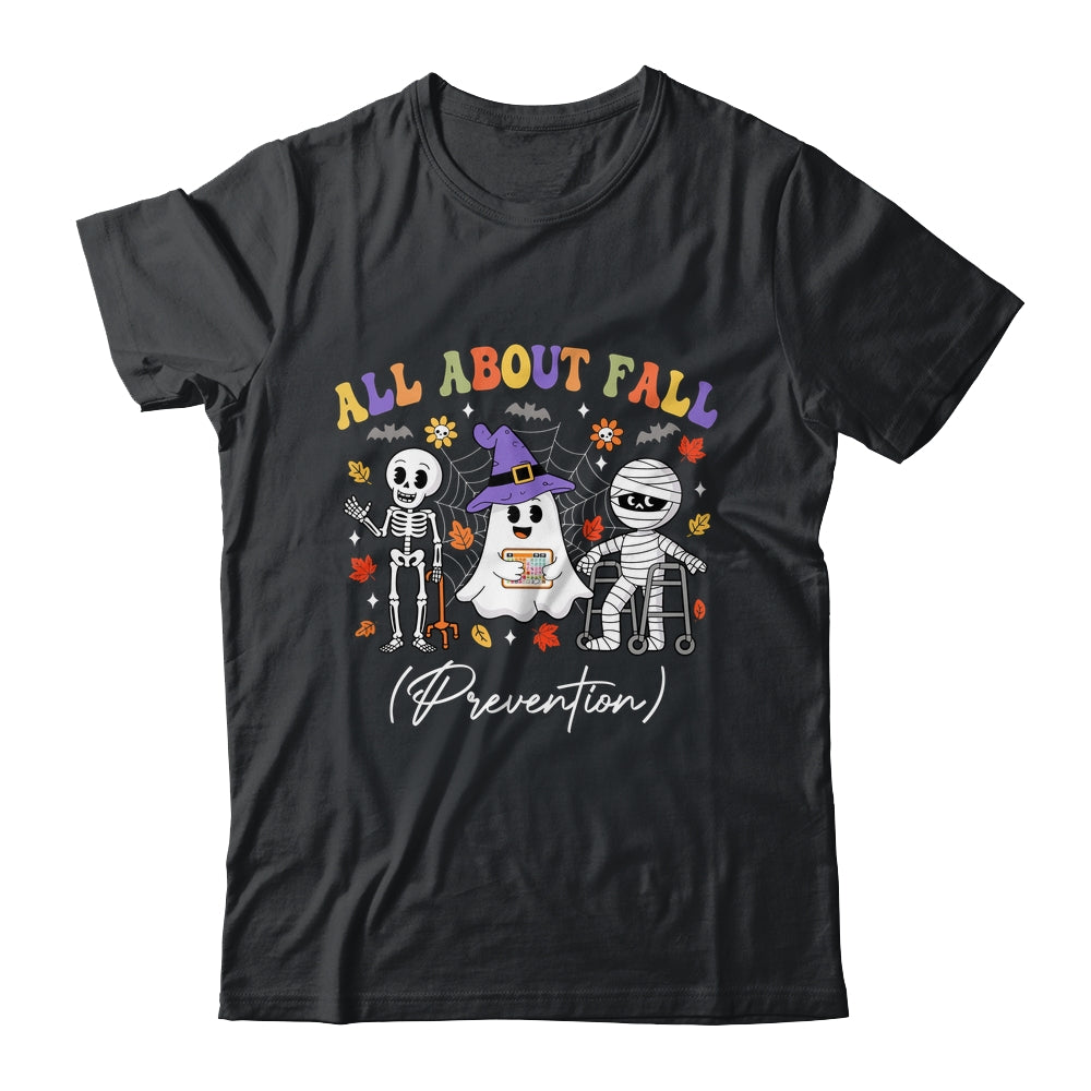 Nurse All About Fall Prevention Fall Physical Therapy PT Shirt & Hoodie | siriusteestore