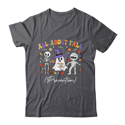 Nurse All About Fall Prevention Fall Physical Therapy PT Shirt & Hoodie | siriusteestore