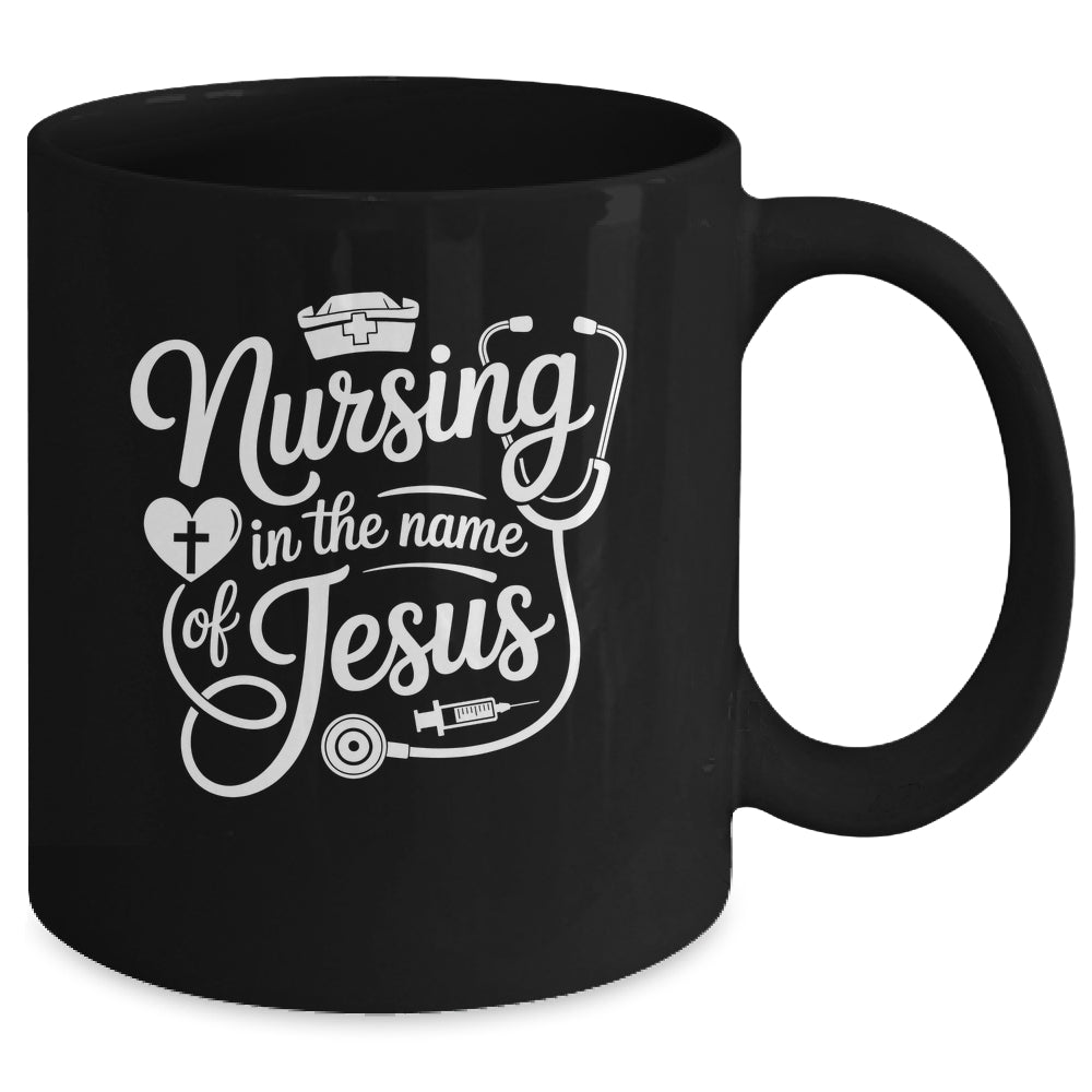 Nursing In The Name Of Jesus Christian Nurse Women Men Mug | siriusteestore