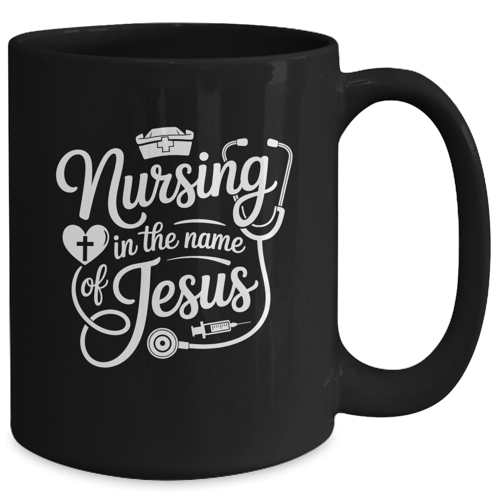 Nursing In The Name Of Jesus Christian Nurse Women Men Mug | siriusteestore