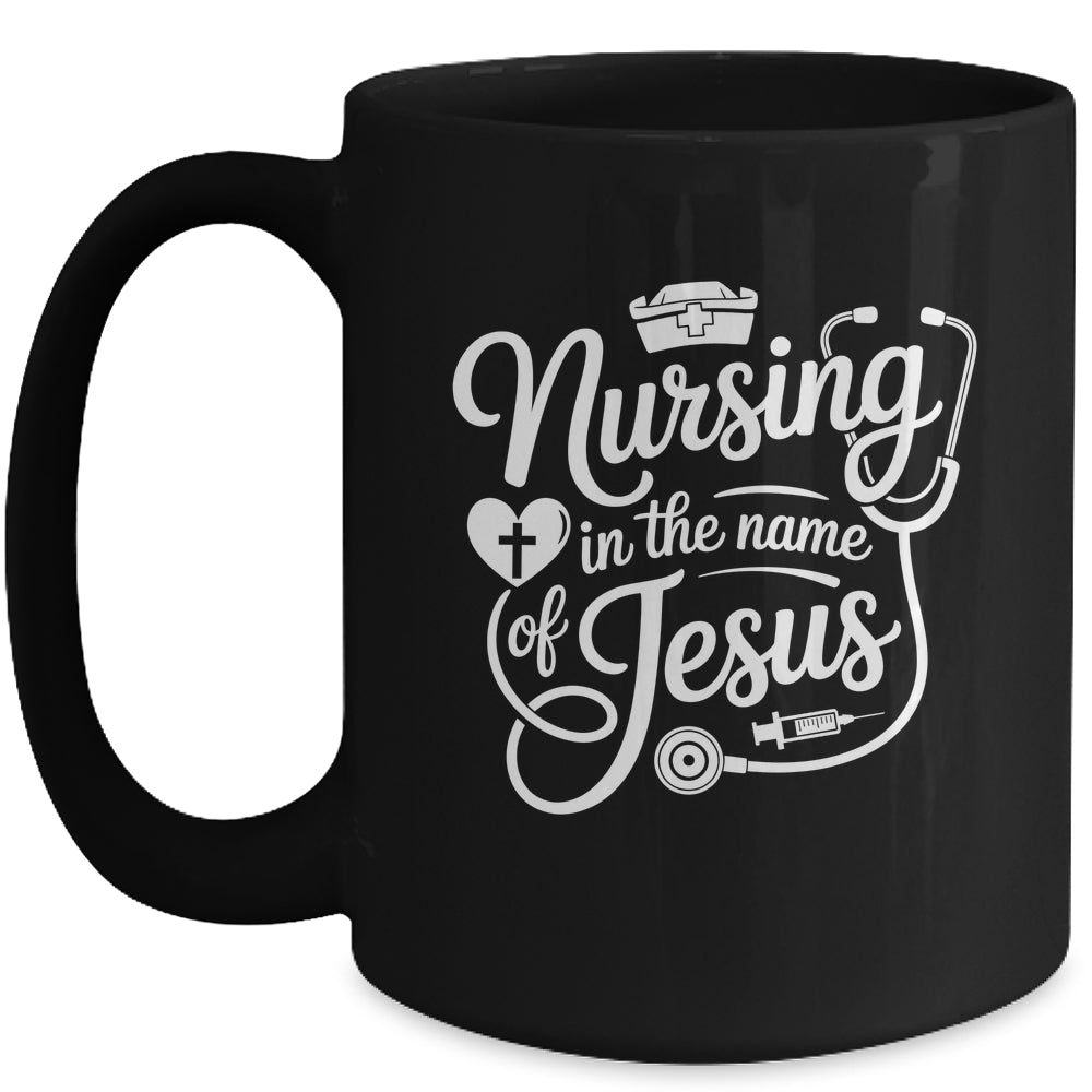 Nursing In The Name Of Jesus Christian Nurse Women Men Mug | siriusteestore