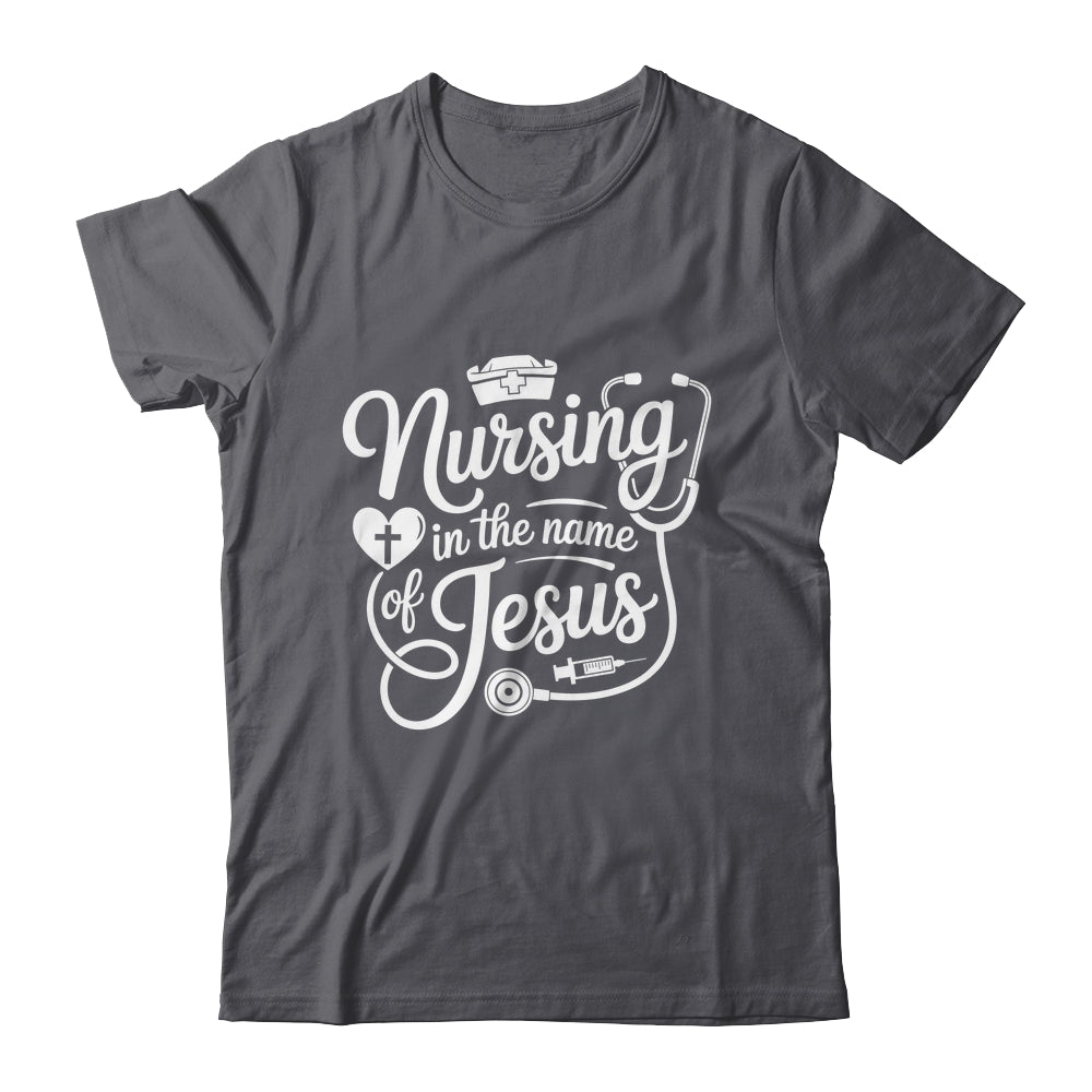 Nursing In The Name Of Jesus Christian Nurse Women Men Shirt & Hoodie | siriusteestore