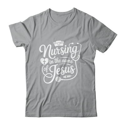Nursing In The Name Of Jesus Christian Nurse Women Men Shirt & Hoodie | siriusteestore