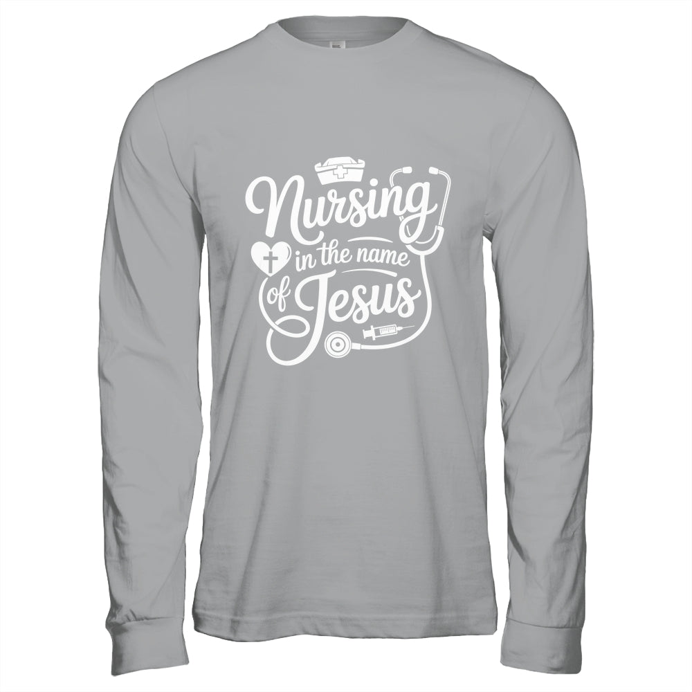 Nursing In The Name Of Jesus Christian Nurse Women Men Shirt & Hoodie | siriusteestore