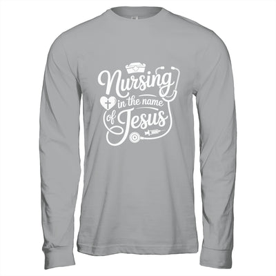 Nursing In The Name Of Jesus Christian Nurse Women Men Shirt & Hoodie | siriusteestore