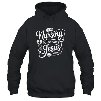 Nursing In The Name Of Jesus Christian Nurse Women Men Shirt & Hoodie | siriusteestore