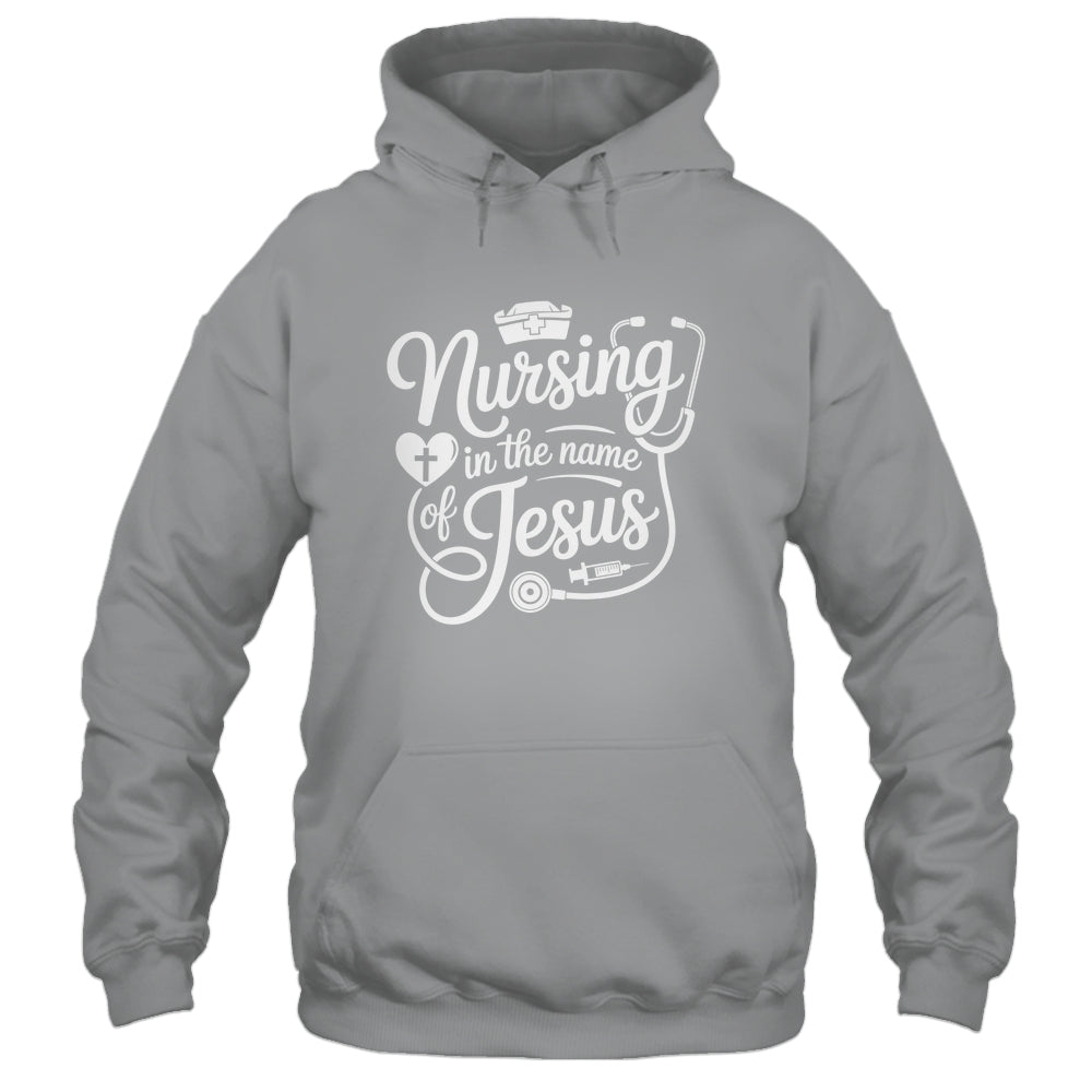 Nursing In The Name Of Jesus Christian Nurse Women Men Shirt & Hoodie | siriusteestore