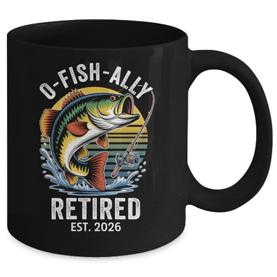 O-Fish-Ally Retired 2026 For Fisherman Fishing Retirement Mug | siriusteestore
