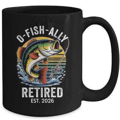 O-Fish-Ally Retired 2026 For Fisherman Fishing Retirement Mug | siriusteestore