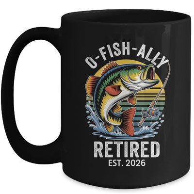 O-Fish-Ally Retired 2026 For Fisherman Fishing Retirement Mug | siriusteestore