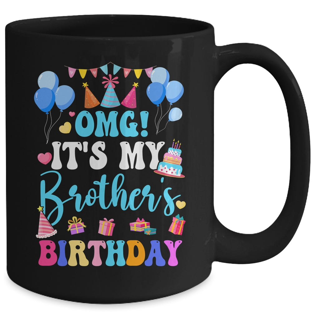 OMG It's My Brother's Birthday Happy To Me You Sister Cousin Mug | siriusteestore
