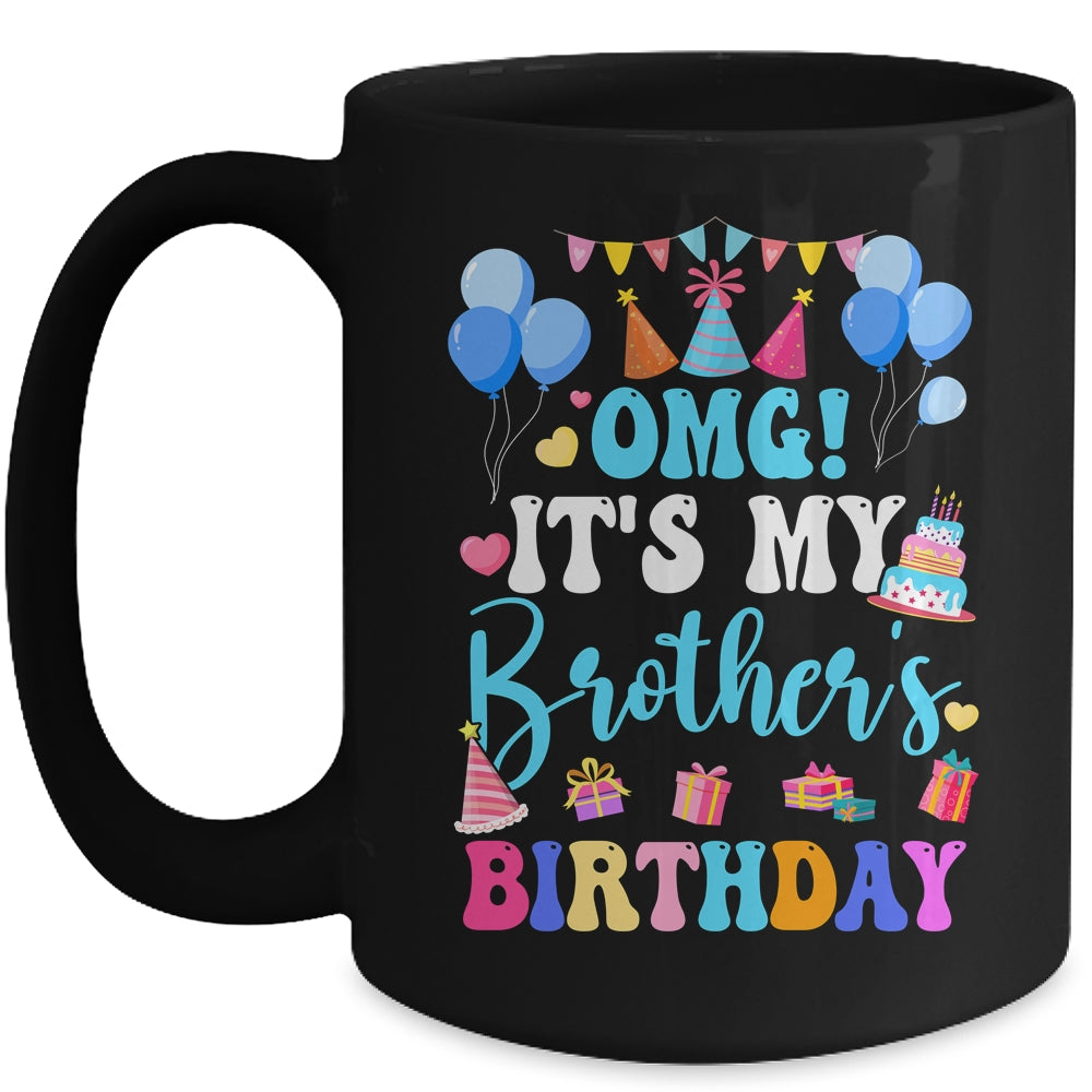 OMG It's My Brother's Birthday Happy To Me You Sister Cousin Mug | siriusteestore