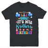 OMG It's My Brother's Birthday Happy To Me You Sister Cousin Youth Shirt | siriusteestore