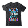 OMG It's My Dad's Birthday Happy To Me You Daughter Son Shirt & Hoodie | siriusteestore