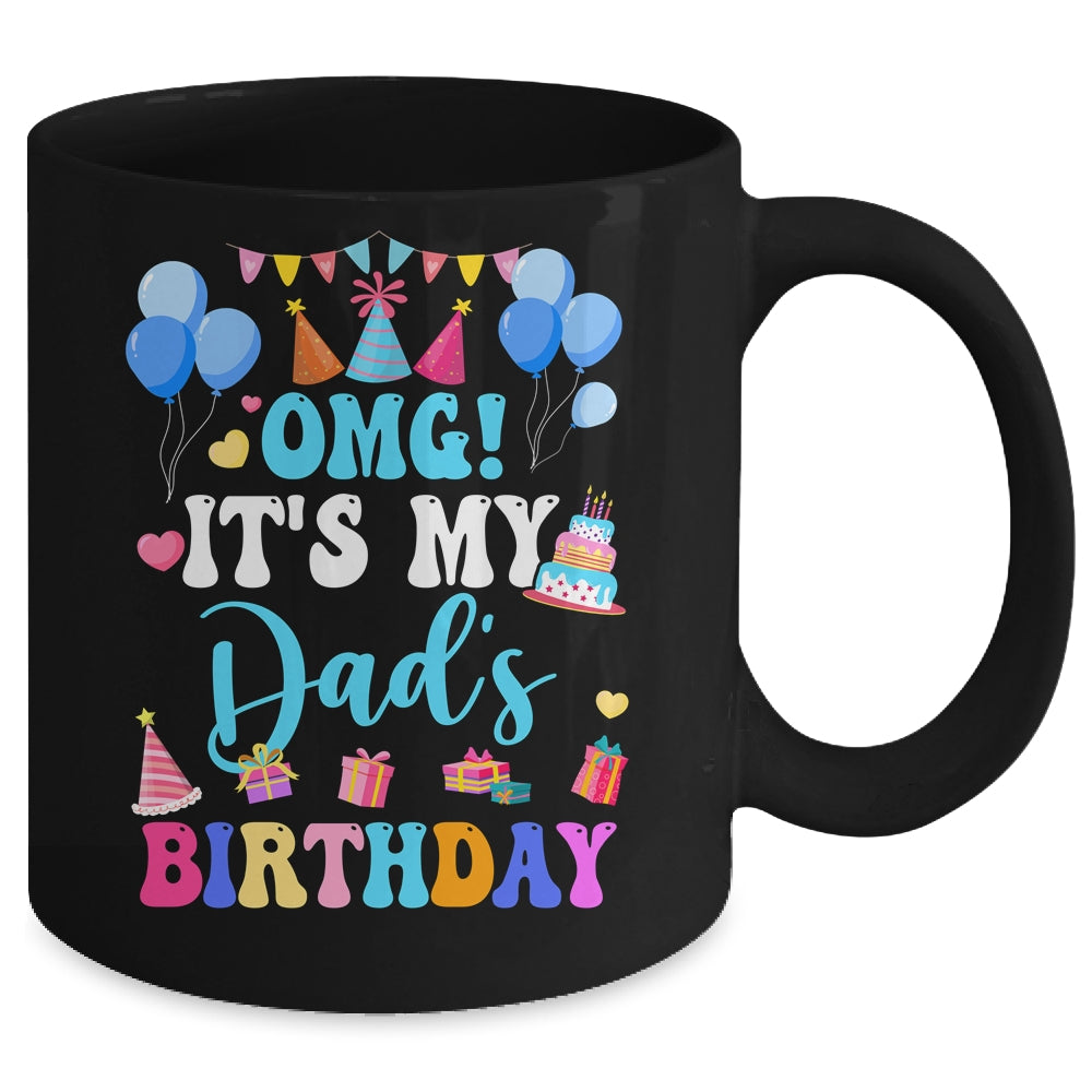 OMG It's My Dad's Birthday Happy To Me You Daughter Son Mug | siriusteestore