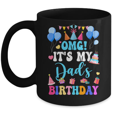 OMG It's My Dad's Birthday Happy To Me You Daughter Son Mug | siriusteestore