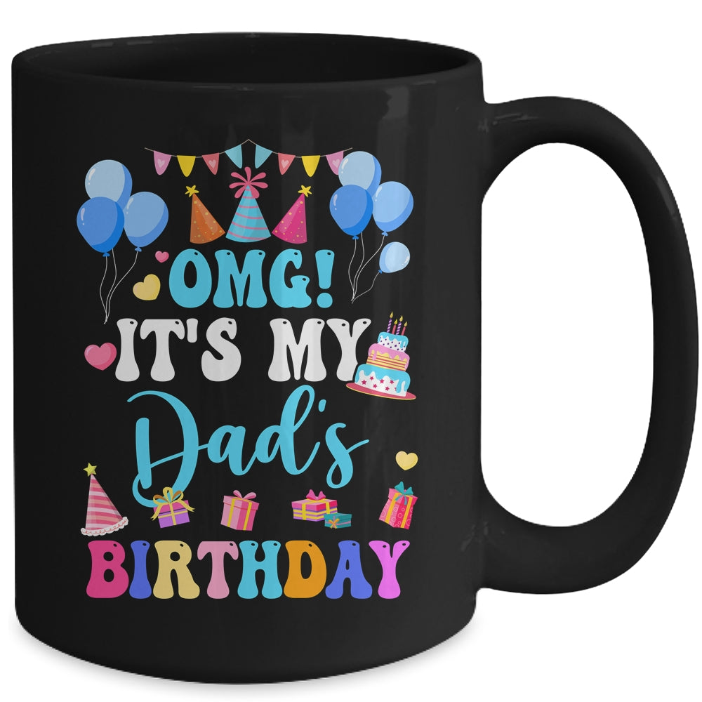 OMG It's My Dad's Birthday Happy To Me You Daughter Son Mug | siriusteestore