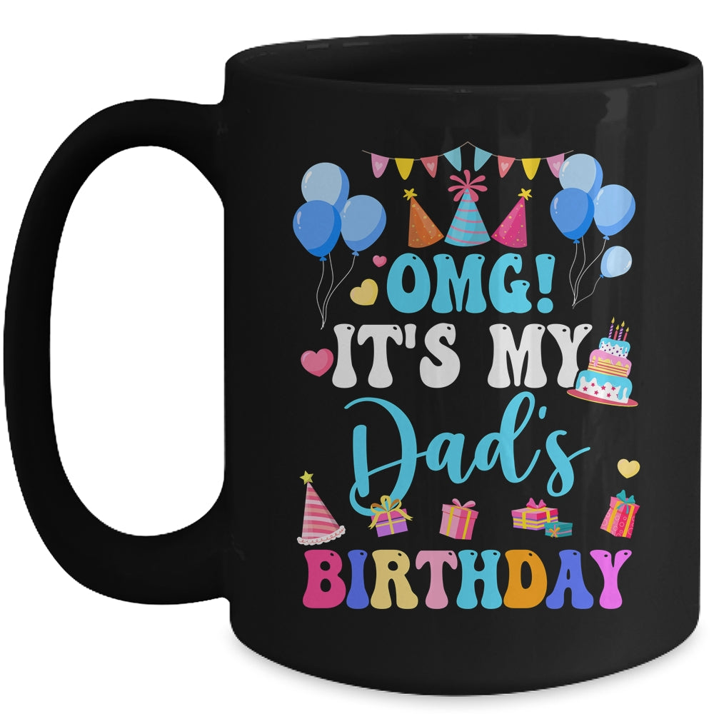 OMG It's My Dad's Birthday Happy To Me You Daughter Son Mug | siriusteestore