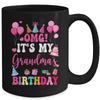 OMG It's My Grandma's Birthday Happy To Me You Granddaughter Mug | siriusteestore