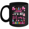 OMG It's My Mom's Birthday Happy To Me You Daughter Son Mug | siriusteestore