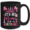 OMG It's My Mom's Birthday Happy To Me You Daughter Son Mug | siriusteestore