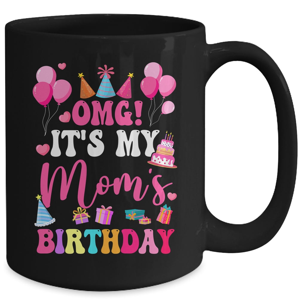 OMG It's My Mom's Birthday Happy To Me You Daughter Son Mug | siriusteestore