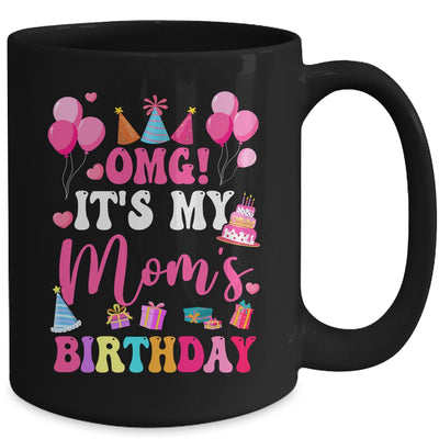 OMG It's My Mom's Birthday Happy To Me You Daughter Son Mug | siriusteestore