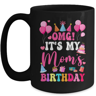OMG It's My Mom's Birthday Happy To Me You Daughter Son Mug | siriusteestore
