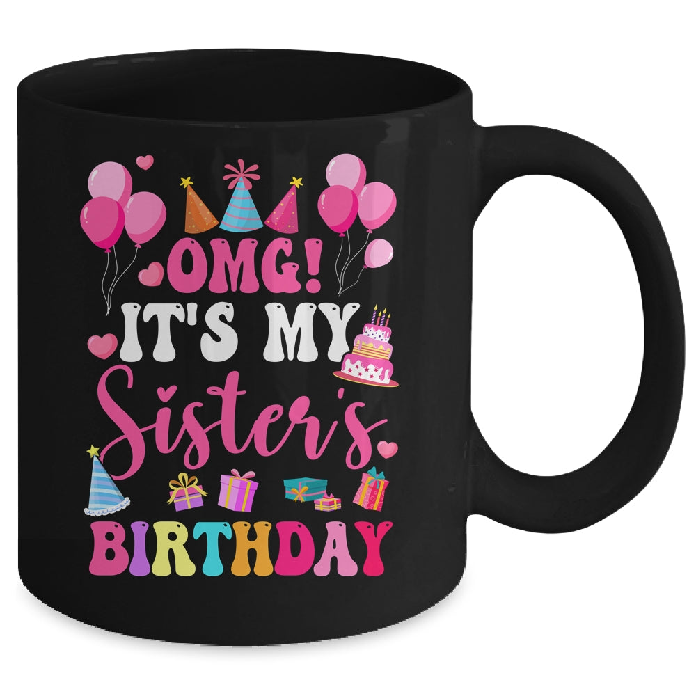 OMG It's My Sister's Birthday Happy To Me You Brother Cousin Mug | siriusteestore