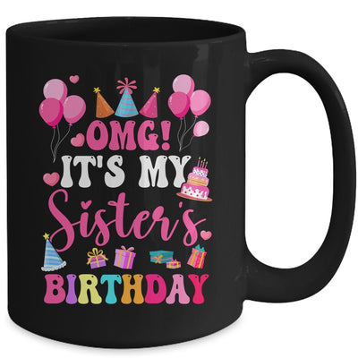 OMG It's My Sister's Birthday Happy To Me You Brother Cousin Mug | siriusteestore