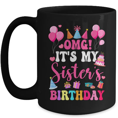 OMG It's My Sister's Birthday Happy To Me You Brother Cousin Mug | siriusteestore